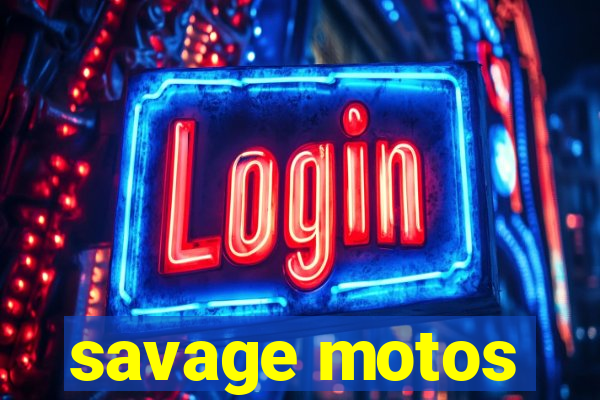 savage motos
